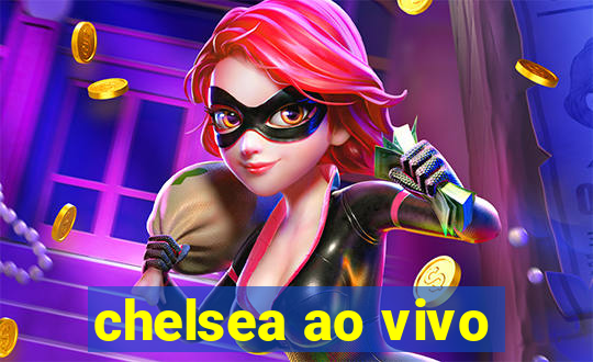 chelsea ao vivo